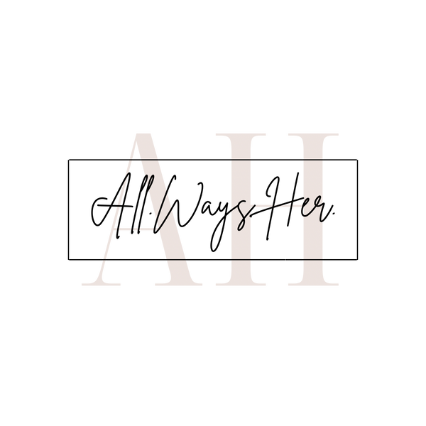 All.Ways Her.